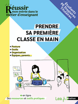 cover image of Ebook--Prendre sa première classe en main--Gestes professionnels, posture, équipes, parents--Stagiaires et Titulaires--Réussir mon entrée dans le métier d'enseignant--Compléments en ligne